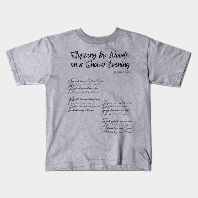 "Stopping by Woods on a Snowy Evening" by Robert Frost Kids T-Shirt by Poemit